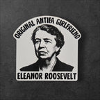 Eleanor Roosevelt Feminist vinyl sticker featuring Original Antifa Girlfriend