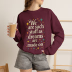 Additional photo of Dreams Are Made On sweatshirt