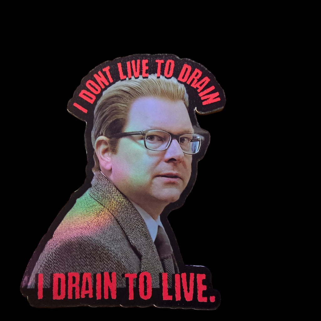 Colin Robinson Vinyl Sticker - What We Do in the Shadows - I Drain To Live