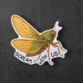Scream With Us Cicada Sticker | Funny Bug Vinyl Decal, Holographic or Matte Insect Sticker