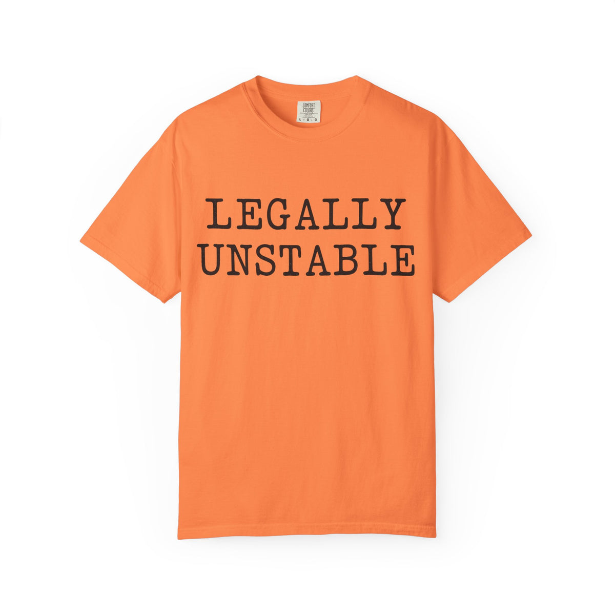 Product photo of Legally Unstable — Funny Statement for Lawyers & Law Students T-shirt
