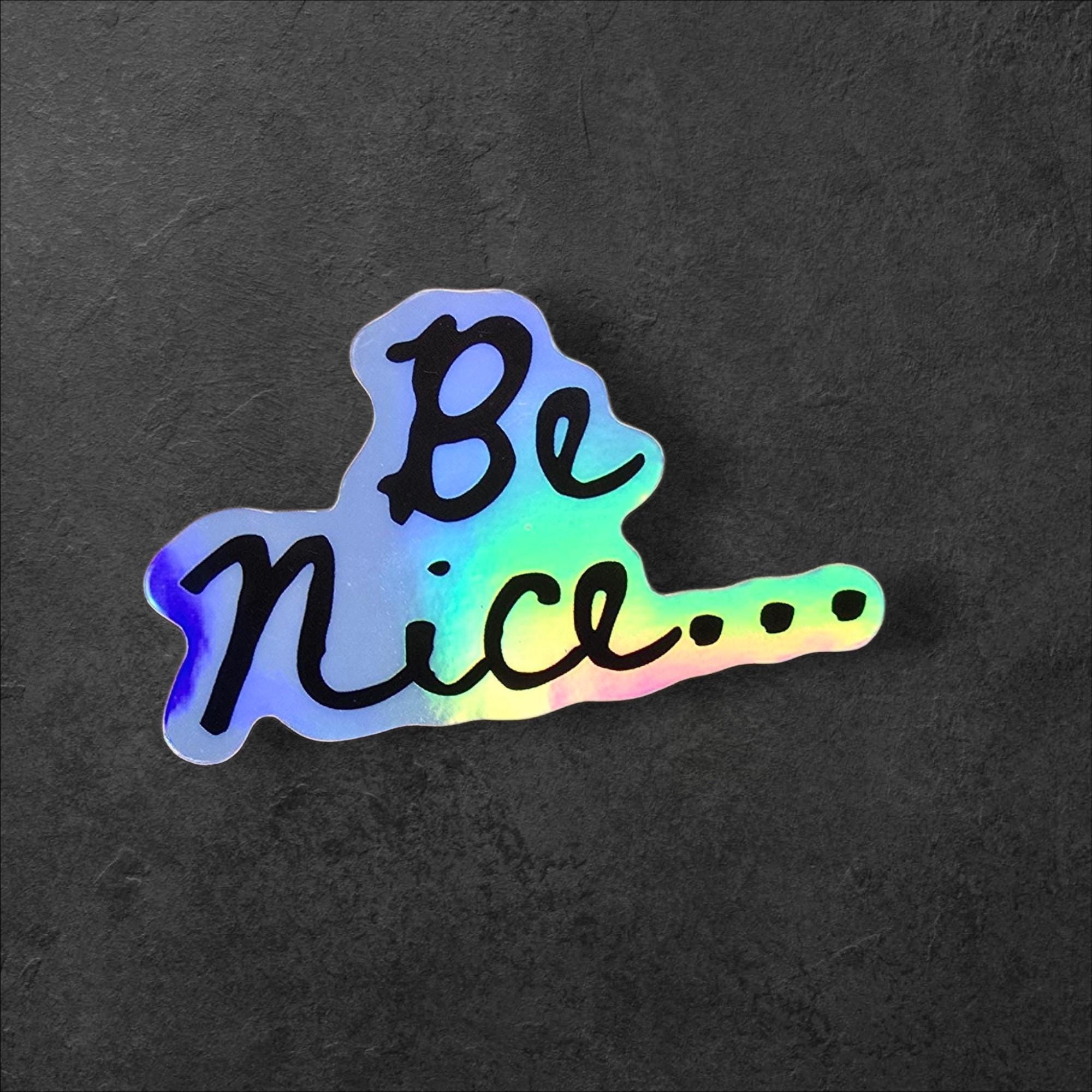 Be Nice Sticker: Hand-Lettered Vinyl Decal - Laptop, Water Bottle