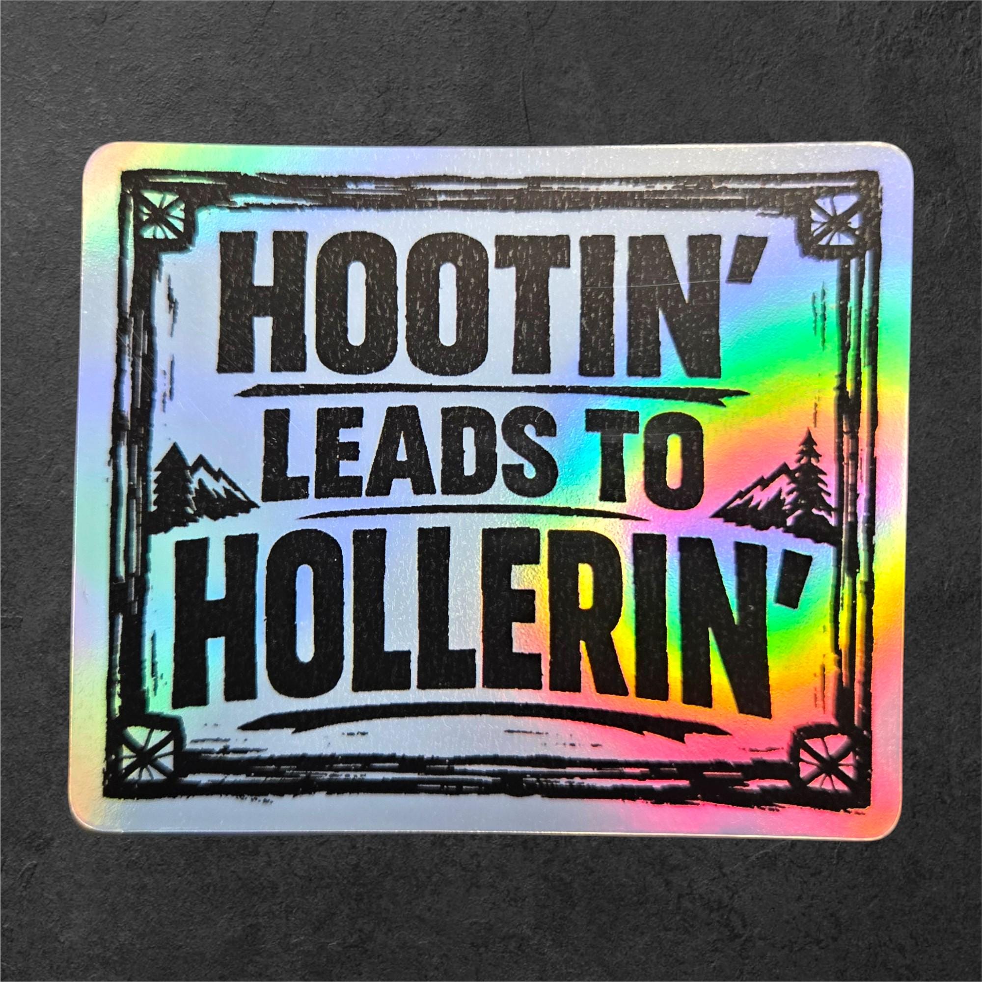 Hootin Leads to Hollerin Sticker Appalachian Humor Vinyl Sticker Southern Saying Folk Art