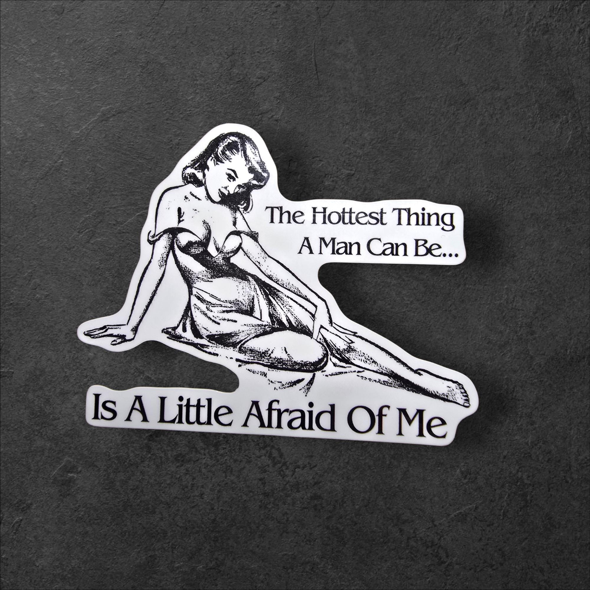 Feminist Pinup Sticker | The Hottest Thing A Man Can Be Vinyl Sticker, Retro Feminist Laptop Water Bottle Decal