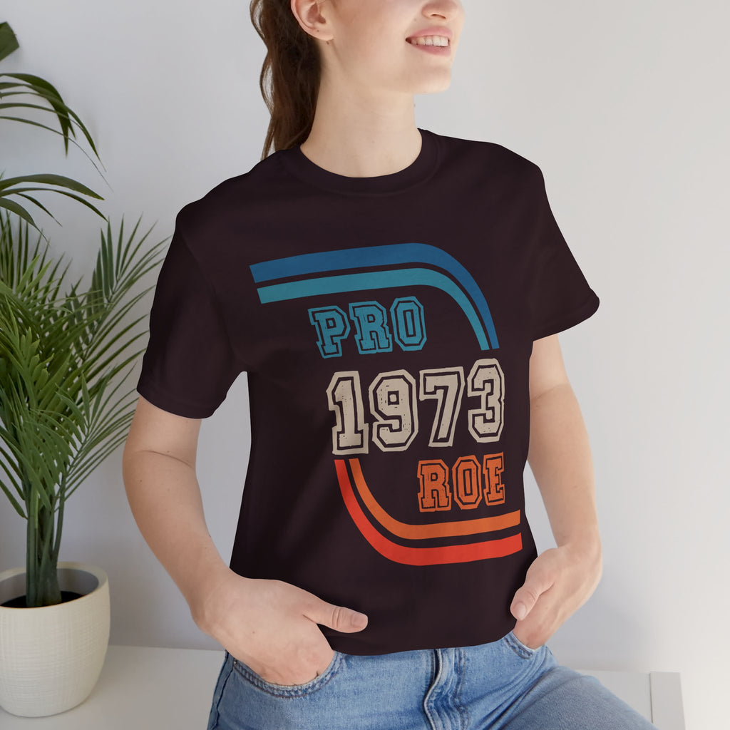 Pro Roe 1973 graphic shirt featuring Retro Reproductive Rights Graphic Tee