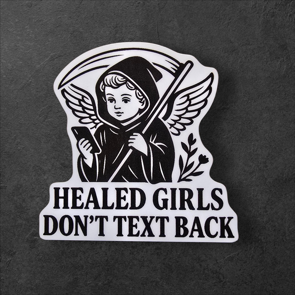 Healed Girls Don't Text Back Sticker: Dark Angel Goth Vinyl Decal