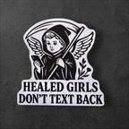 Healed Girls Don't Text Back vinyl sticker
