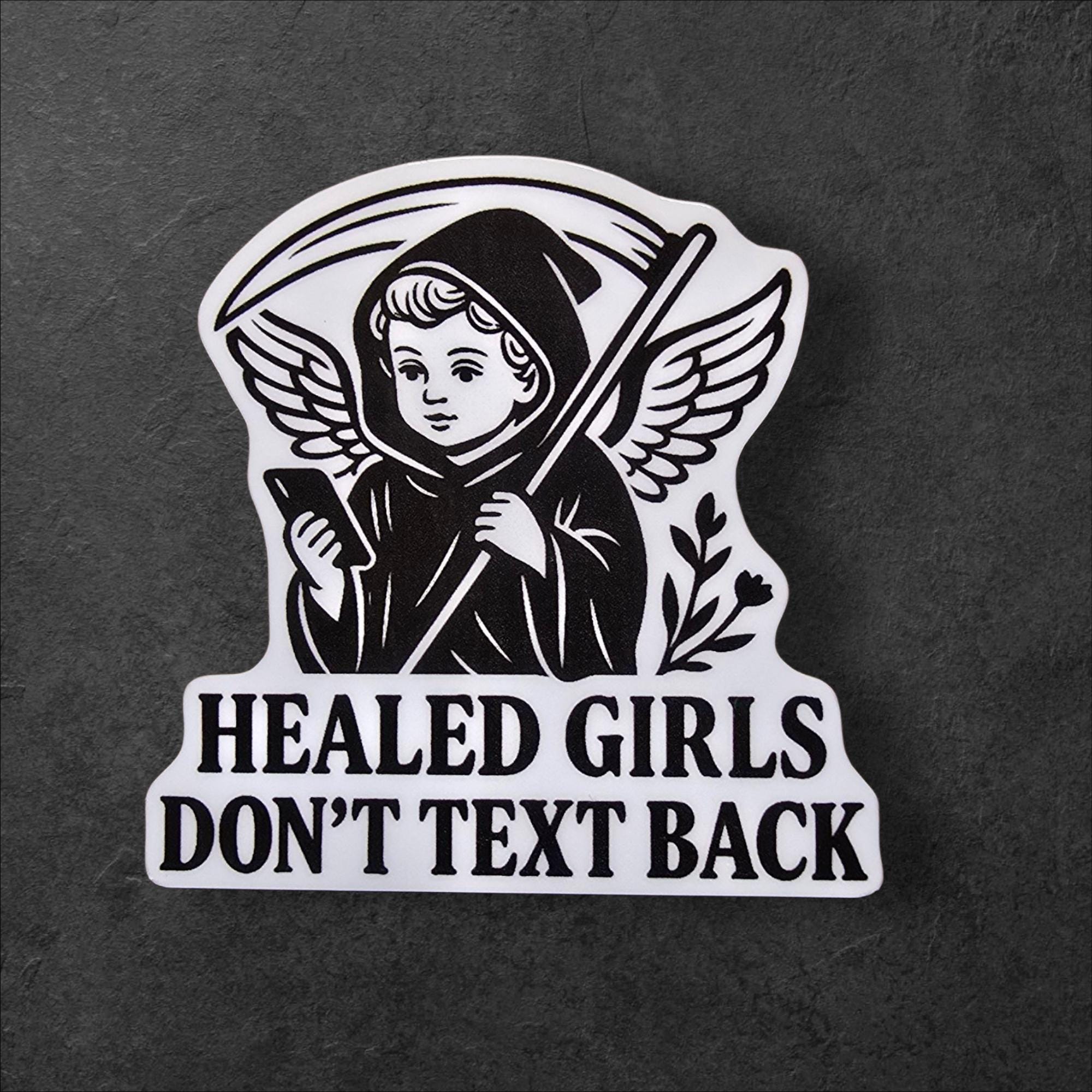 Healed Girls Don't Text Back Sticker: Dark Angel Goth Vinyl Decal