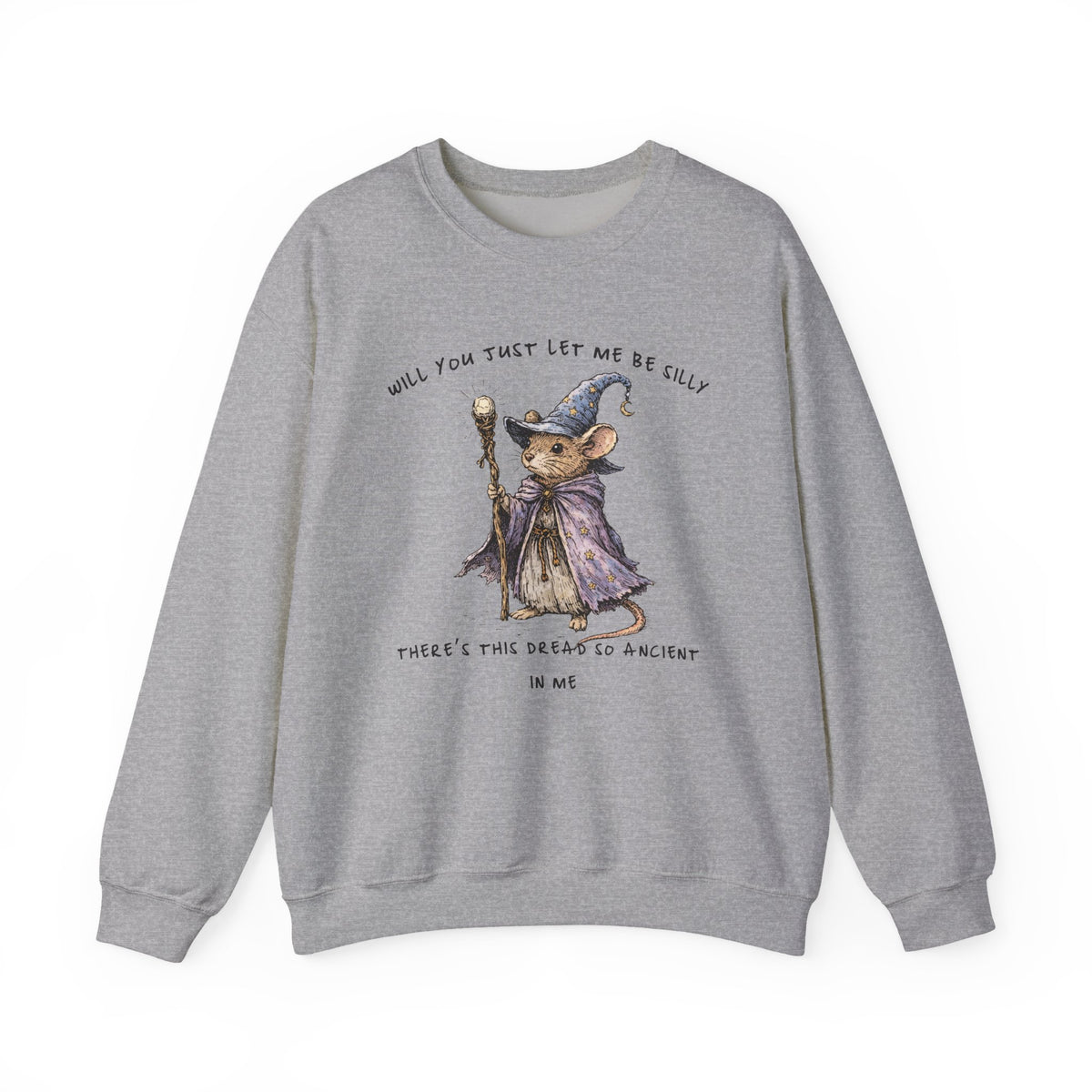 Will You Just Let Me Be Silly Sweatshirt | Wizard Mouse Sweatshirt, Whimsical Existential Humor, Cozy Fantasy Crewneck