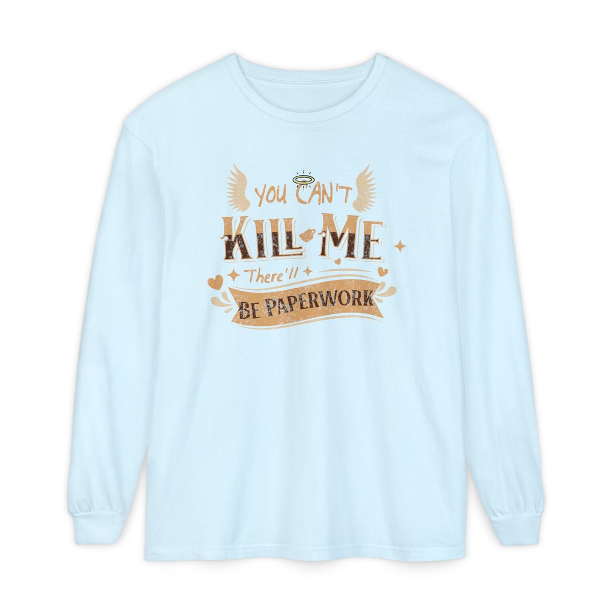 Good Omens Aziraphale long sleeve graphic shirt featuring "You Can't Kill Me" Comfort Colors Shirt