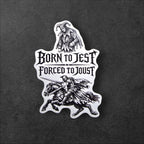 Born to Jest Forced to Joust vinyl sticker featuring Medieval Meme Vinyl Decal