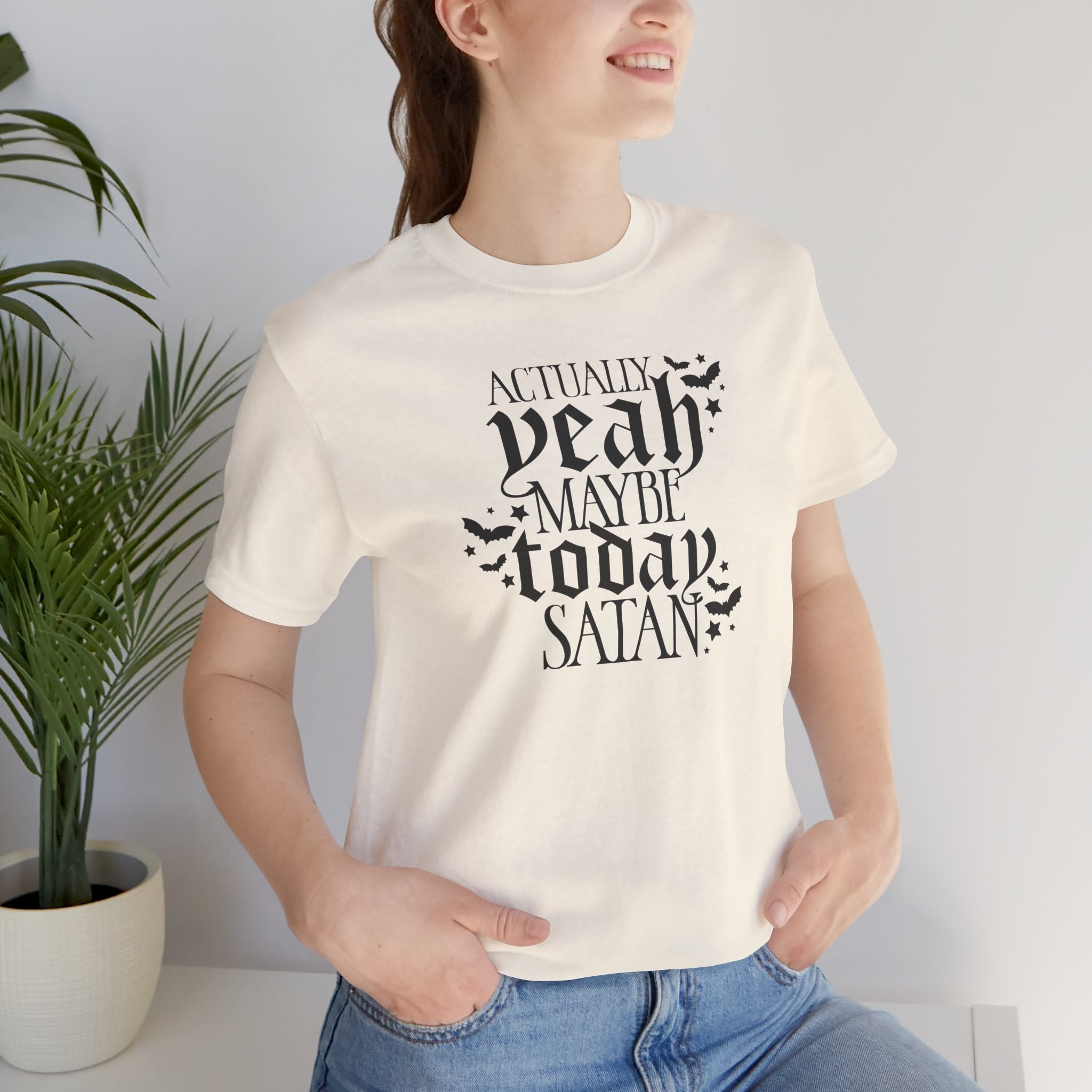 Graphic Tee — "Actually Yeah Maybe Today Satan" Gothic Script Shirt