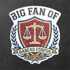 Big Fan of Habeas Corpus Anti Fascist Legal vinyl sticker