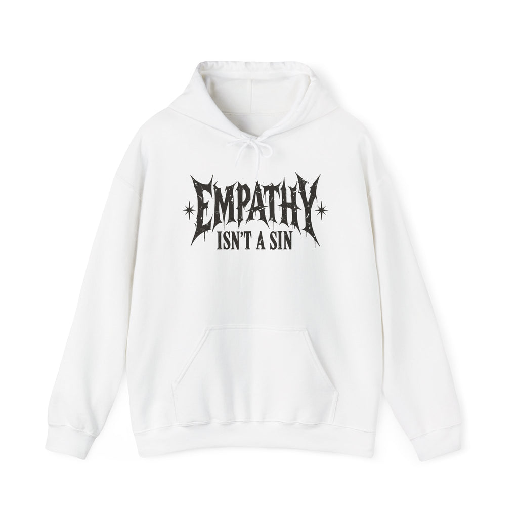 Empathy Isnt a Sin Hoodie, Gothic Protest Graphic, Alternative Kindness Pullover