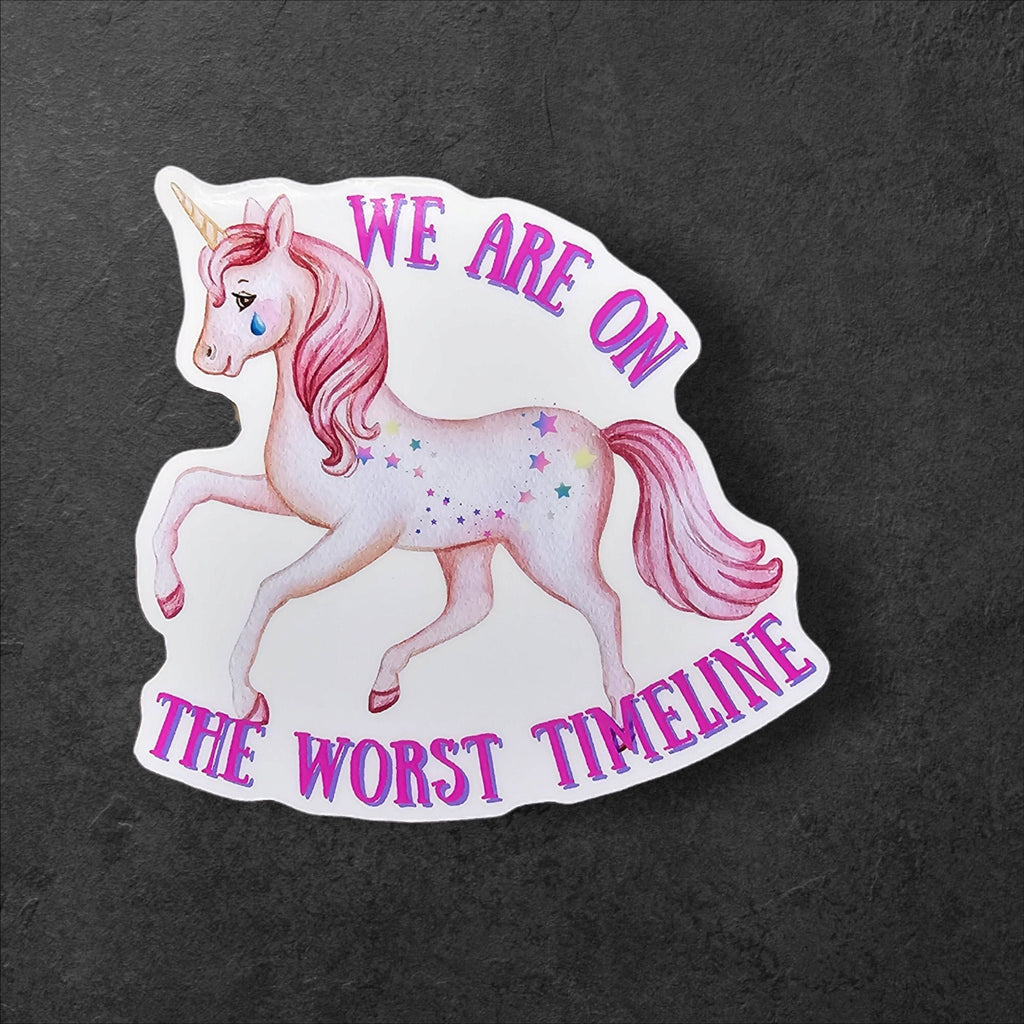 Worst Timeline Unicorn Sticker: Funny Sarcastic Mental Health Art