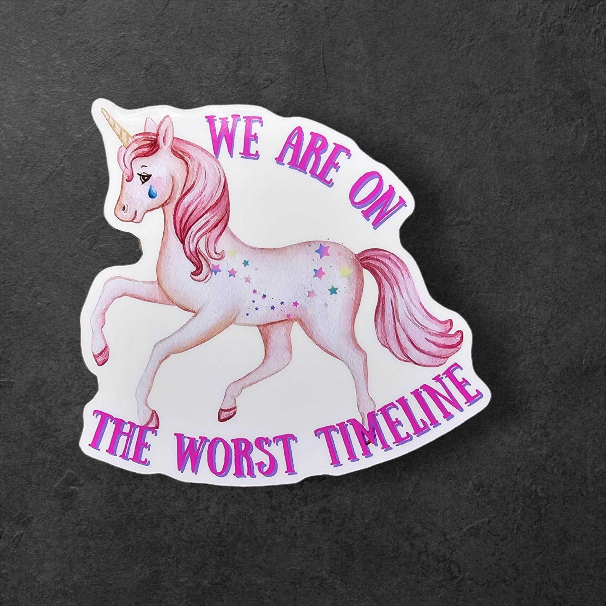 Worst Timeline Unicorn Sticker: Funny Sarcastic Mental Health Art