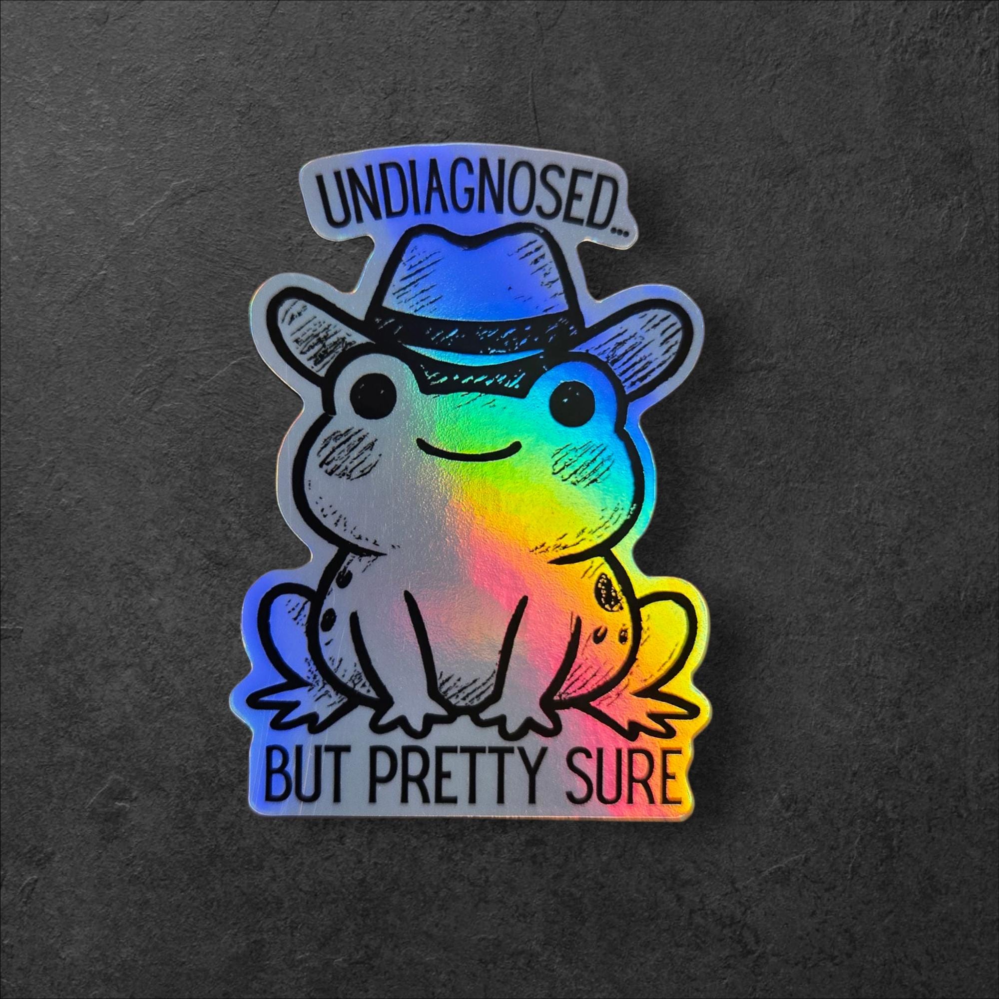 Undiagnosed But Pretty Sure, Cowboy Frog Vinyl Sticker: Funny Mental Health Meme Decal