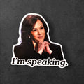 Kamala Harris "I'm Speaking" Vinyl Sticker, Feminist Empowerment