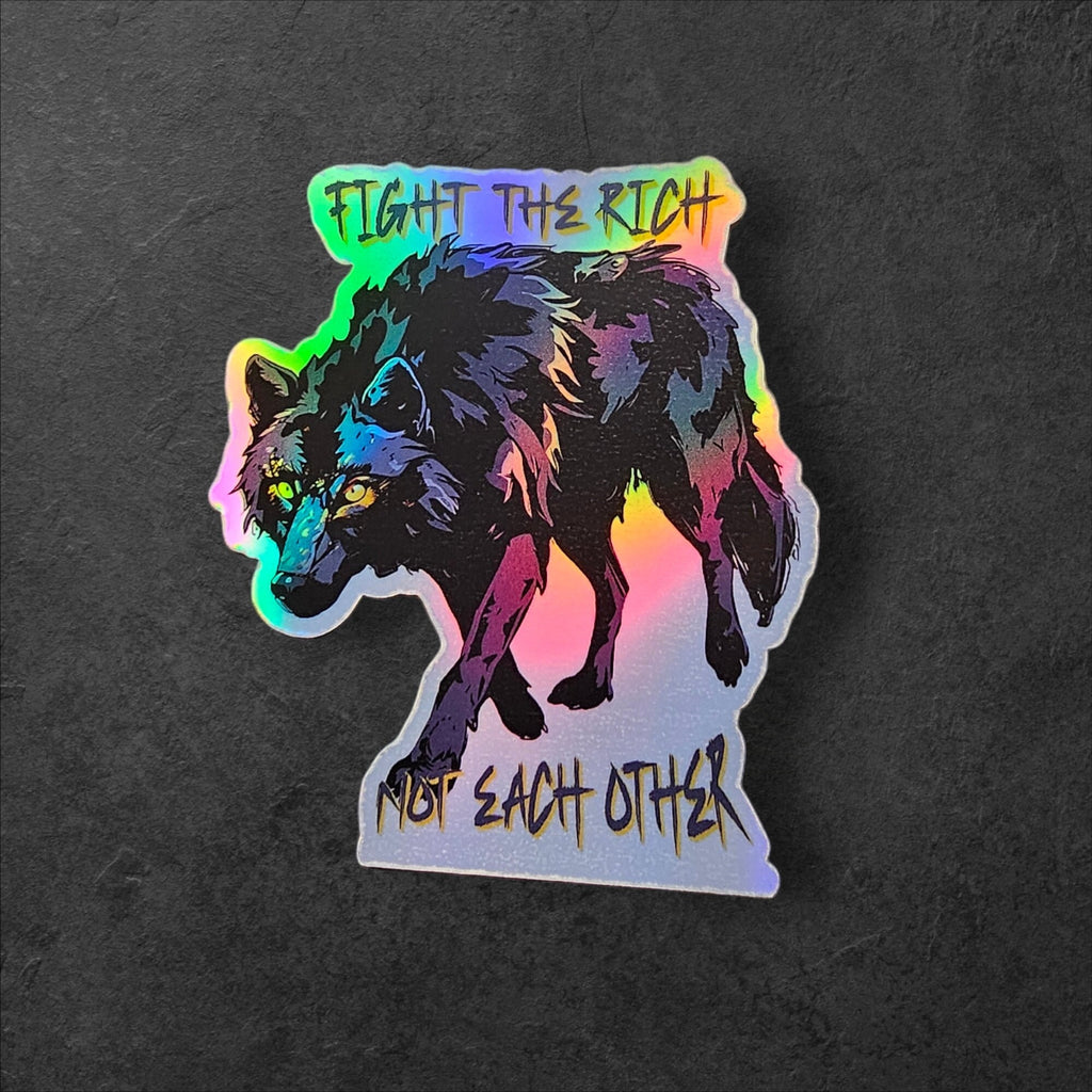 Fight The Rich Not Each Other Wolf Sticker - Anticapitalist Protest Holographic Vinyl Decal