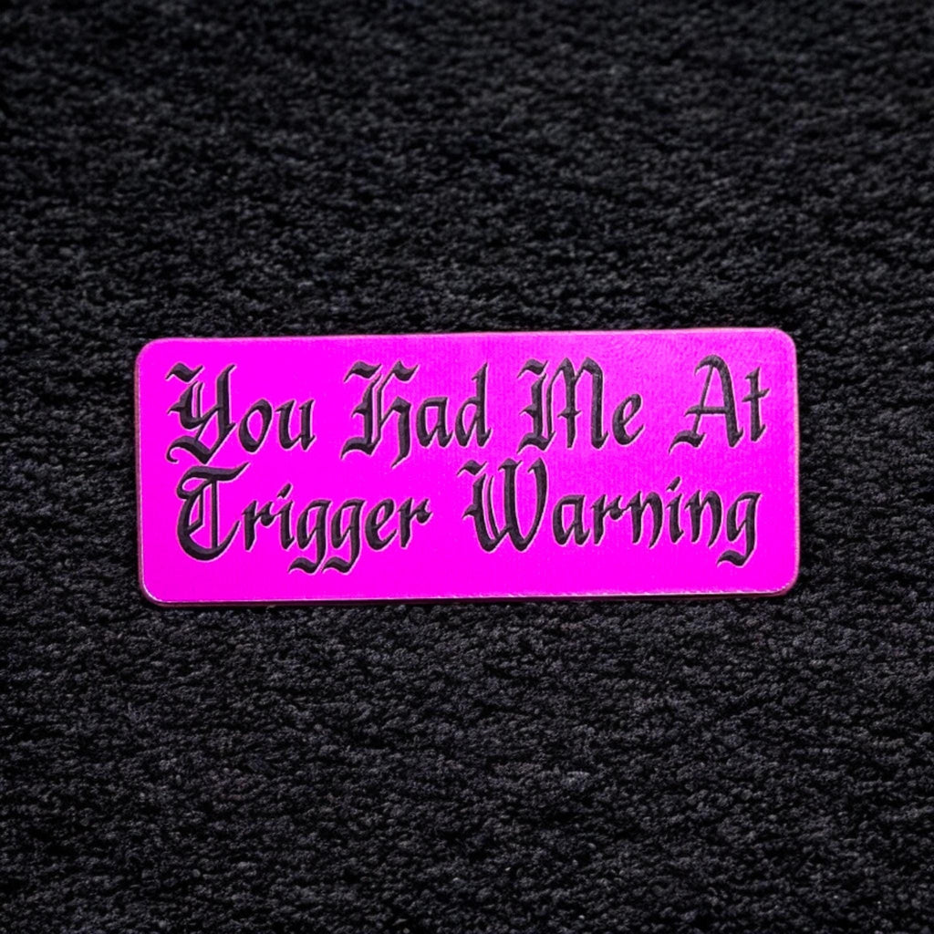 Spicy Book Decal, You Had Me at Trigger Warning, Dark Romance Reader Gift