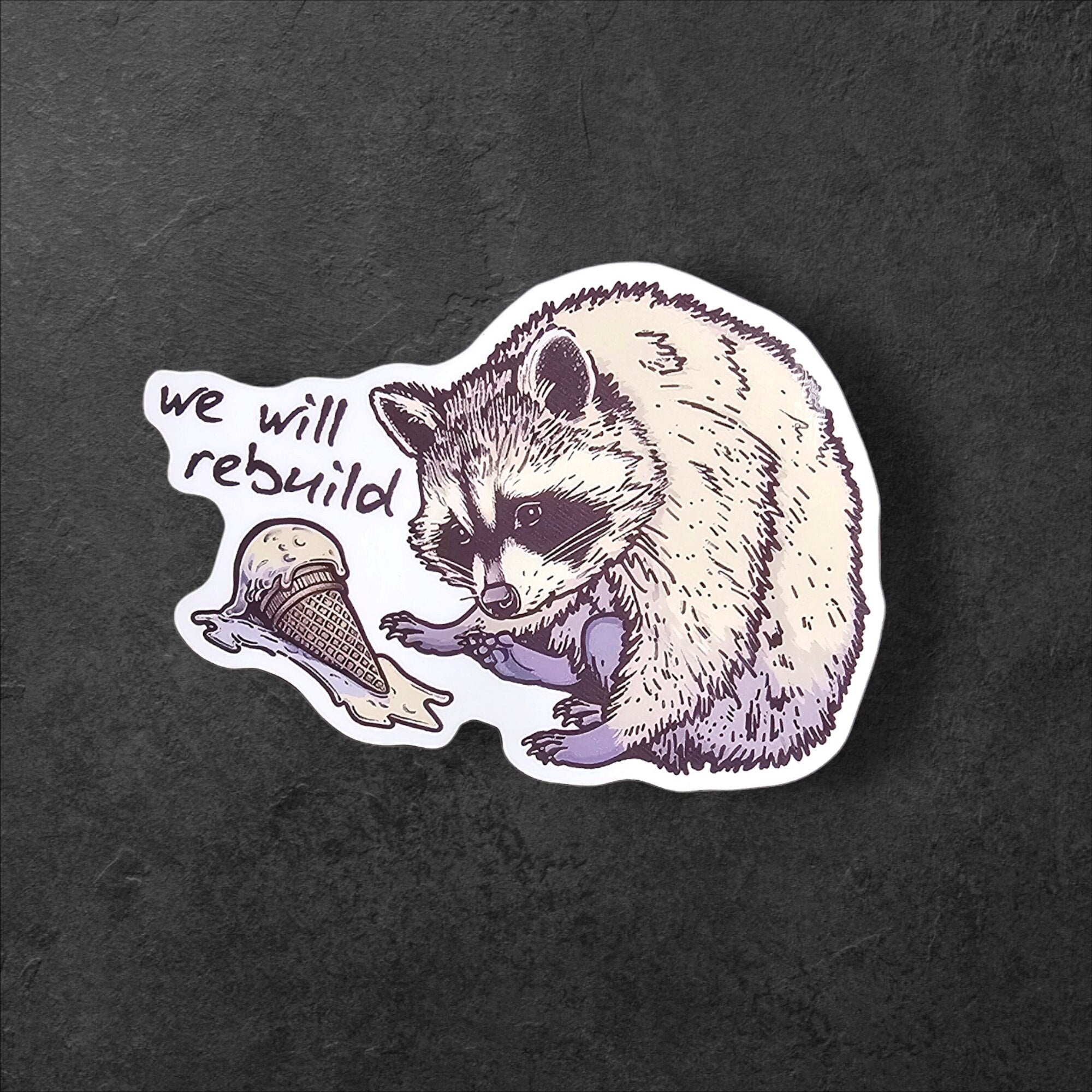 We Will Rebuild Raccoon Vinyl Sticker: Funny Animal Art Decal