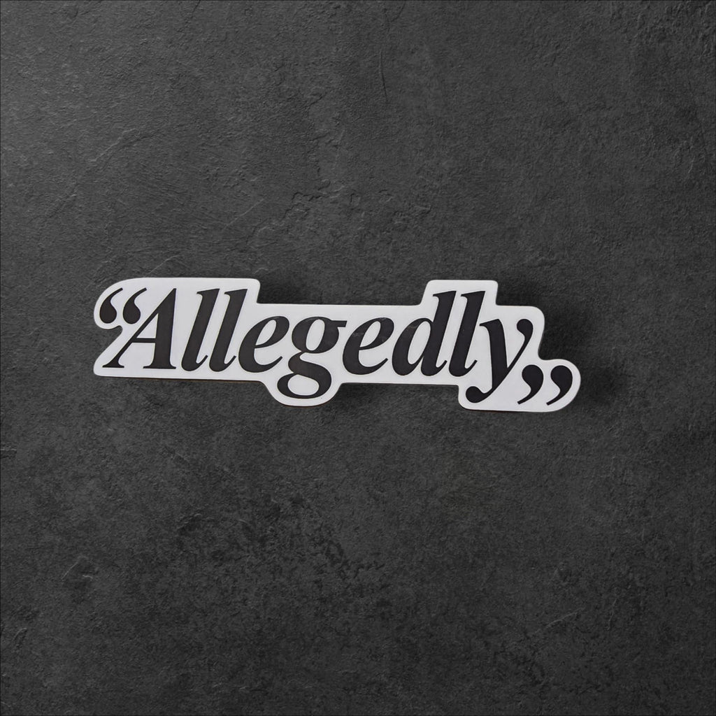Allegedly Sticker: Funny Lawyer Gift, Law Student Decal