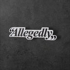 Allegedly : Funny Lawyer Gift vinyl sticker featuring Law Student Decal