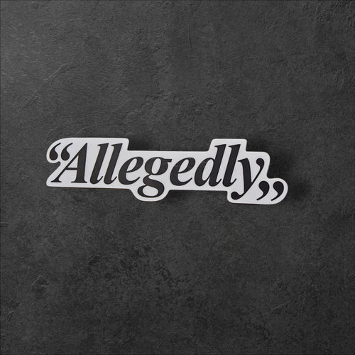 Allegedly : Funny Lawyer Gift vinyl sticker featuring Law Student Decal