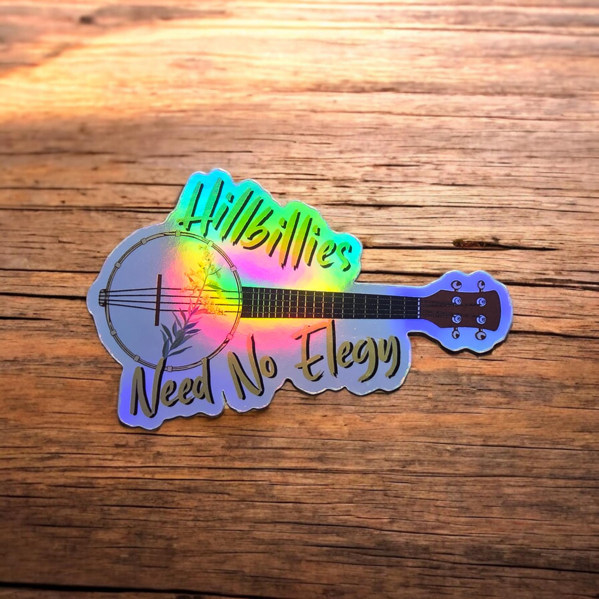 Hillbillies Need No Elegy Sticker: Appalachian Pride Decal
