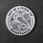 Joy Is a Form of Resistance vinyl sticker featuring Witchy Folk Art Activist Vinyl Decal in White