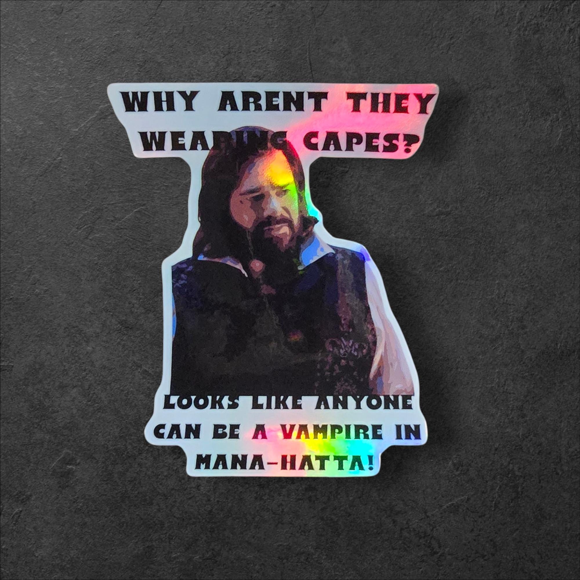What We Do in the Shadows Vinyl Sticker  - Laszlo - Mana-Hatta!  3x3"