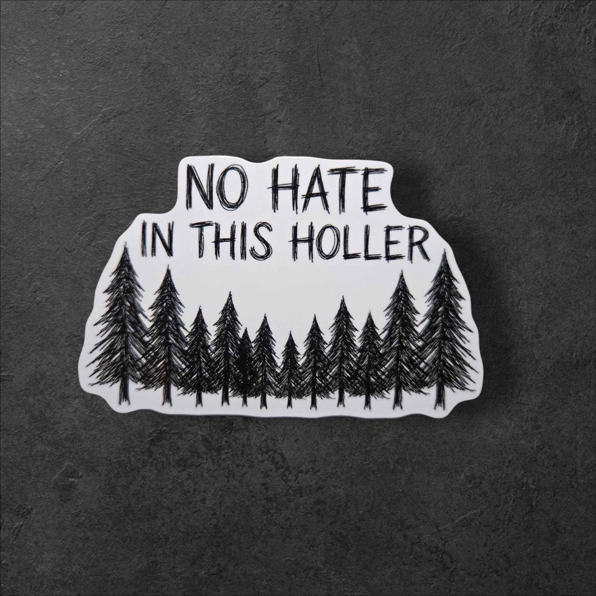No Hate In This Holler Sticker | Appalachian Anti Hate Vinyl Decal Laptops Water Bottles