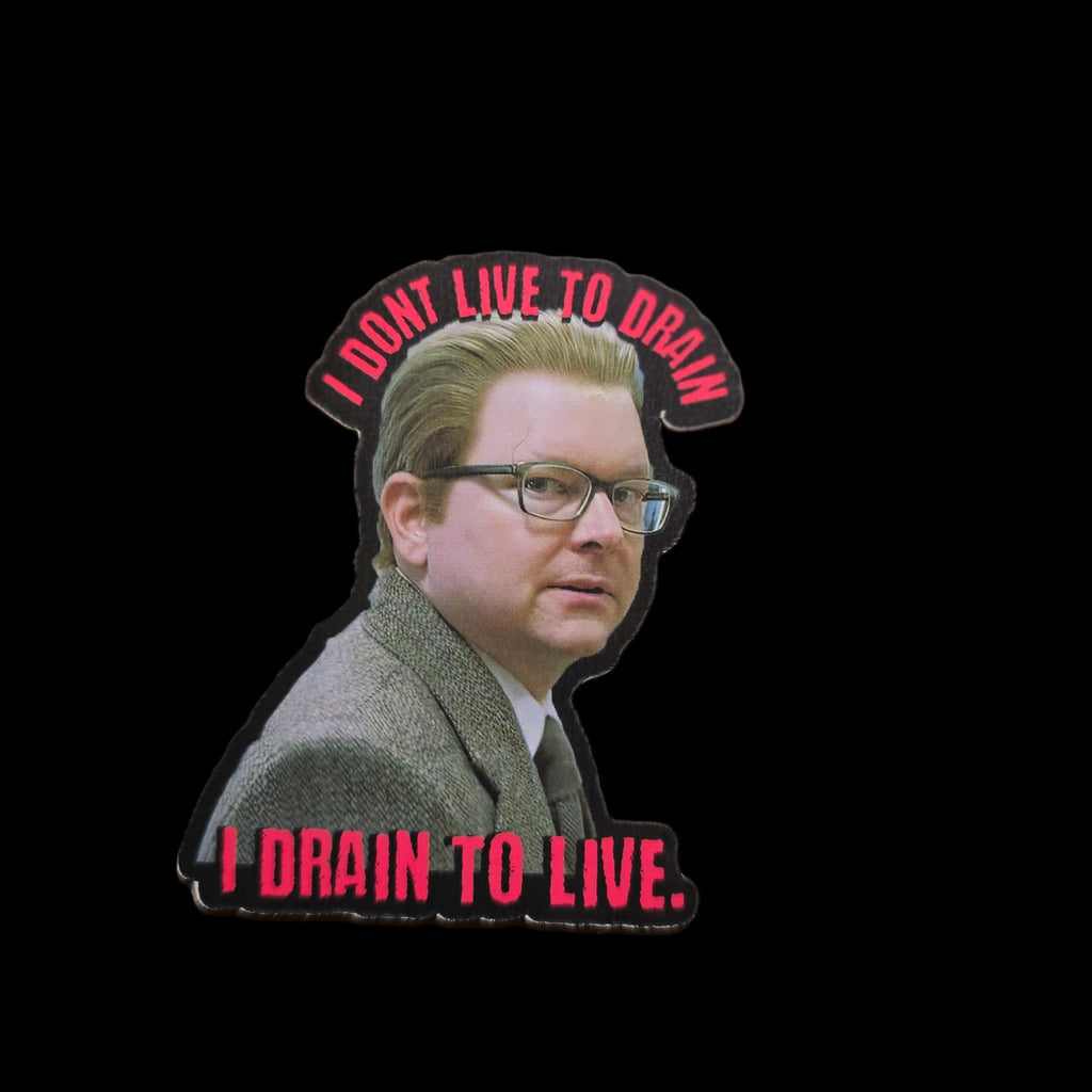 Colin Robinson Vinyl Sticker - What We Do in the Shadows - I Drain To Live