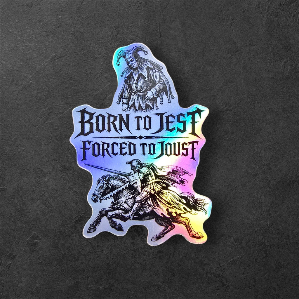 Born to Jest Forced to Joust Sticker | Medieval Meme Vinyl Decal