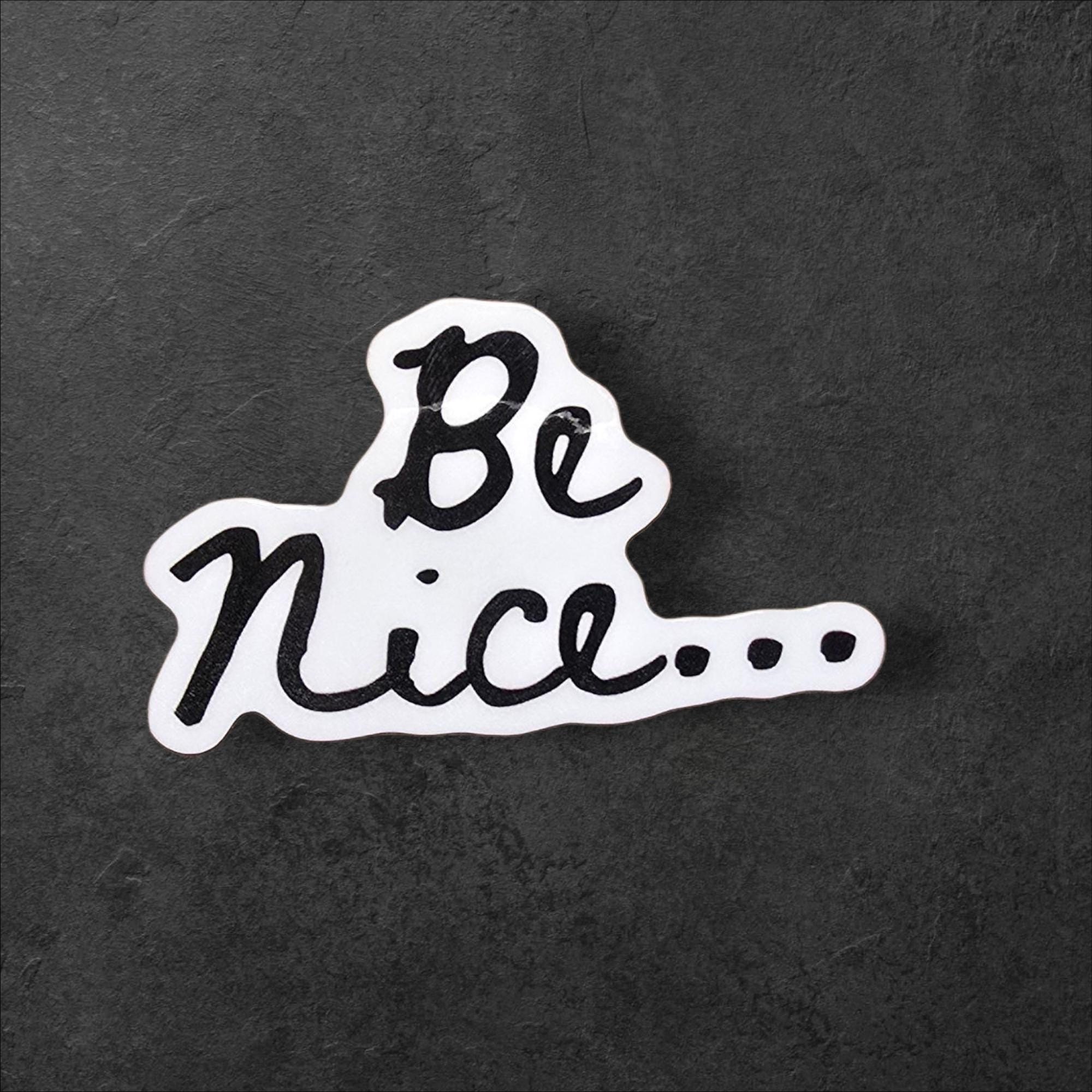 Be Nice Sticker: Hand-Lettered Vinyl Decal - Laptop, Water Bottle