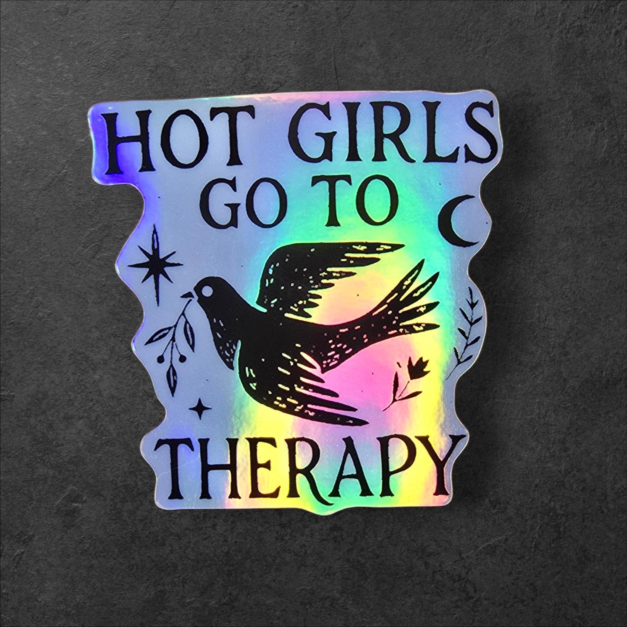 Hot Girls Go To Therapy Sticker: Feminist Vinyl Decal - Glossy or Holo