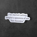 Fan Theories Quote Sticker | Sarcastic Humor, Laptop Decal