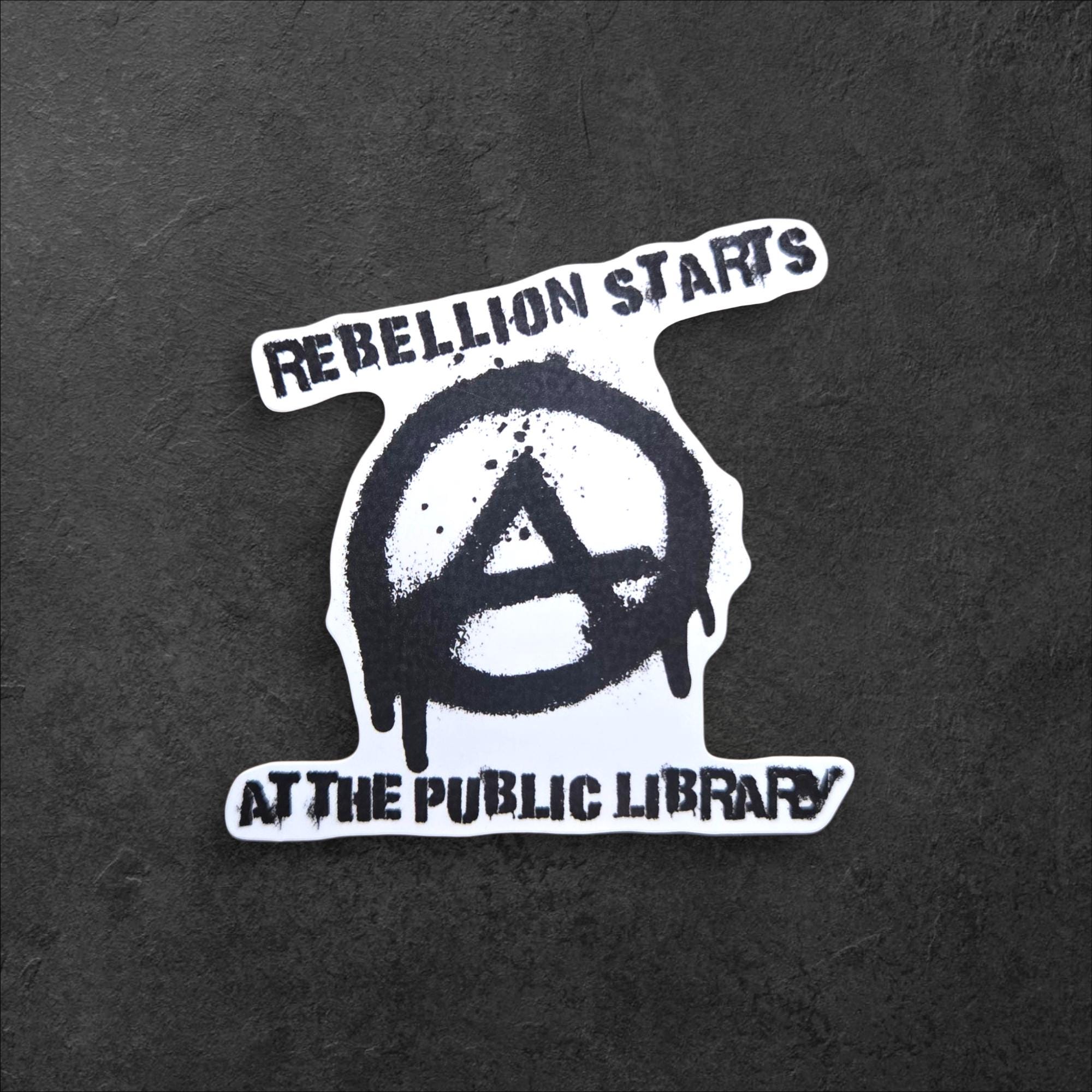 Rebellion Starts at the Library Vinyl Sticker | Punk Anarchy Decal
