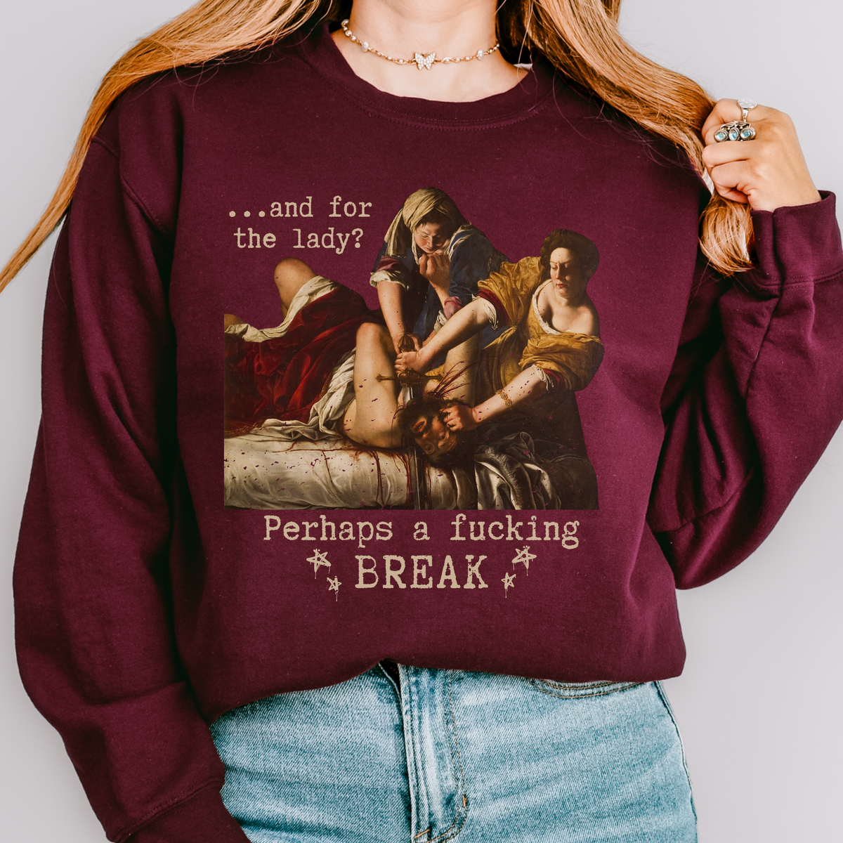 Additional photo of And for the Lady? Perhaps a Fucking Break sweatshirt