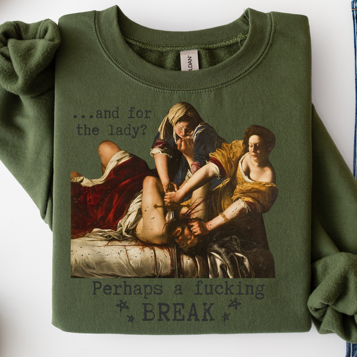 Additional photo of And for the Lady? Perhaps a Fucking Break sweatshirt