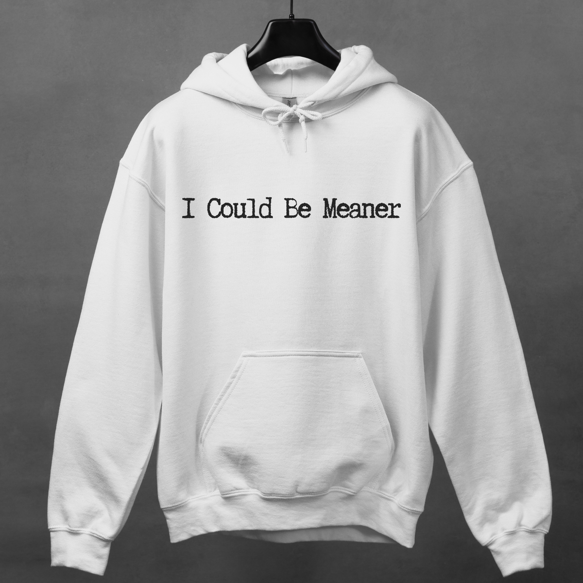 Additional photo of I Could Be Meaner hoodie