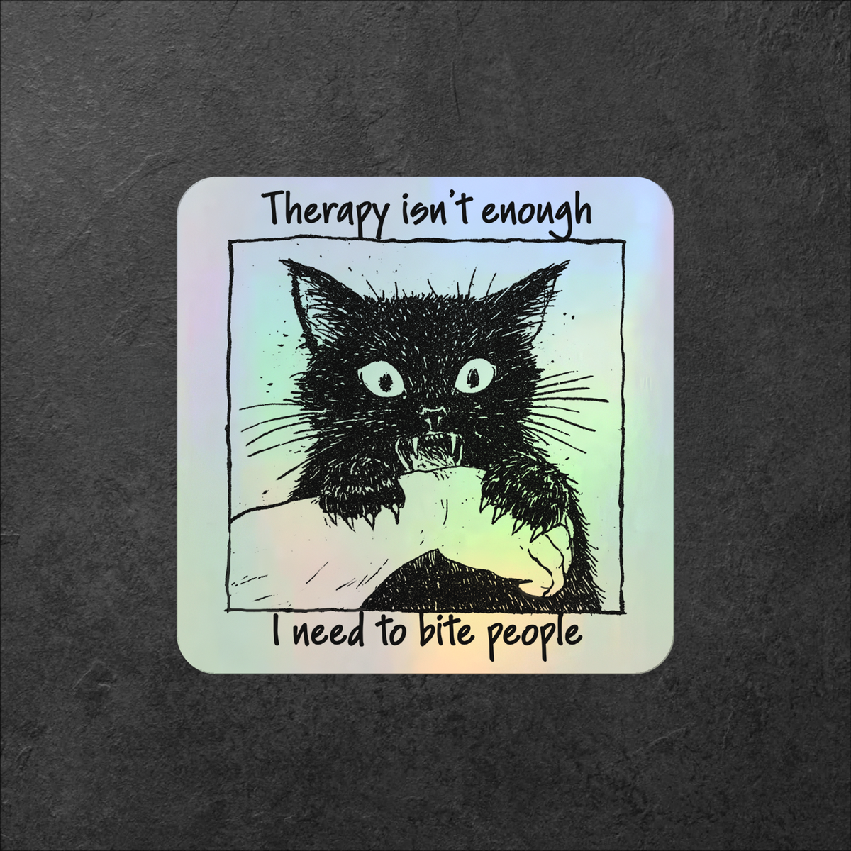 Therapy Isn't Enough I Need To Bite People vinyl sticker featuring Funny Cat Sticker, Dark Humor Mental Health